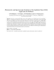 Photometric and Spectroscopic Evolution of the Symbiotic Nova V1016 Cygni after Its Outburst V. P. Arkhipova*, V. F. Esipov, N. P. Ikonnikova, and G. V. Komissarova