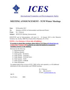 ICES International Committee on Electromagnetic Safety MEETING ANNOUNCEMENT - TC95 Winter Meetings  Date: