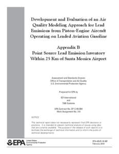 Development and Evaluation of an Air Quality Modeling Approach for Lead Emissions from Piston-Engine Aircraft Operating on Leaded Aviation Gasoline: Appendix B  (EPA-420-R[removed]February 2010)