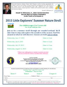 Our Little Explorers Summer Nature Stroll Program is full of exciting opportunities for children to discover the wonders of nature during their developmental years. The hot days of the summer season at the Environmental 