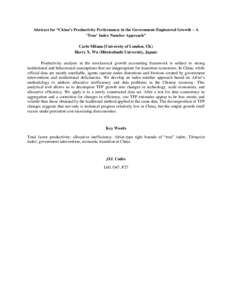 Abstract for “China’s Productivity Performance in the Government-Engineered Growth – A ‘True’ Index Number Approach” Carlo Milana (University of London, UK) Harry X. Wu (Hitotsubashi University, Japan) Produc