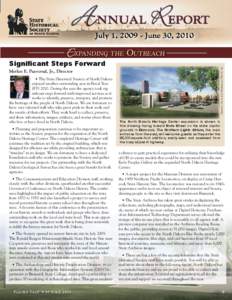 Significant Steps Forward Merlan E. Paaverud, Jr., Director • The State Historical Society of North Dakota enjoyed another outstanding year in Fiscal Year (FY[removed]During the year the agency took significant steps fo