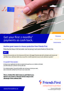 Pensions  Get your first 2 months’ payments as cash back.  Protection