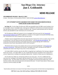 San Diego City Attorney  Jan I. Goldsmith NEWS RELEASE FOR IMMEDIATE RELEASE: March 21, 2012 Contact: Gina Coburn, Communications Director: ([removed]removed]