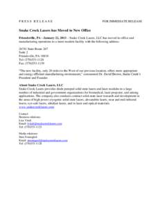 PRESS RELEASE  FOR IMMEDIATE RELEASE Snake Creek Lasers has Moved to New Office Friendsville, PA - January 22, 2013 – Snake Creek Lasers, LLC has moved its office and