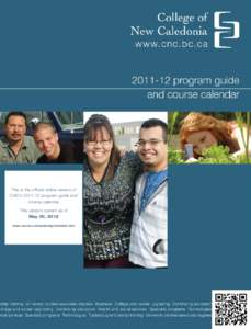 This is the official online version of CNC’s[removed]program guide and course calendar This version current as of May 30, 2012 www.cnc.bc.ca/exploring/calendar.htm