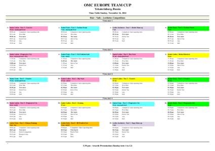 OMC EUROPE TEAM CUP Yekaterinburg, Russia Time-Table Sunday, November 16, 2014 Hair - Nails - Aesthetics Competitions Time slot 1