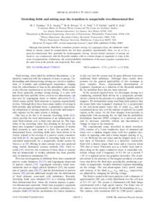 PHYSICAL REVIEW E 77, 056315 共2008兲  Stretching fields and mixing near the transition to nonperiodic two-dimensional flow M. J. Twardos,1 P. E. Arratia,2,3 M. K. Rivera,1 G. A. Voth,4 J. P. Gollub,3 and R. E. Ecke1 1