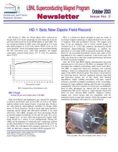 Accelerator and Fusion Research Division HD-1 Sets New Dipole Field Record On October 9, 2003, the Nb3Sn dipole HD-1 achieved its design field of 16 Tesla, surpassing by more than one Tesla the