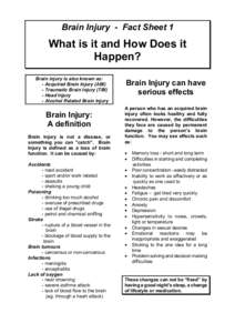 Traumatic brain injury / Head injury / Acquired brain injury / Memory loss / Brain tumor / Brain injury / Rehabilitation / Brain damage / Closed head injury / Neurotrauma / Medicine / Health