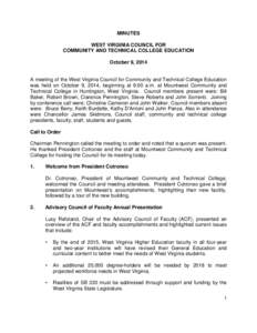 MINUTES WEST VIRGINIA COUNCIL FOR COMMUNITY AND TECHNICAL COLLEGE EDUCATION October 9, 2014  A meeting of the West Virginia Council for Community and Technical College Education