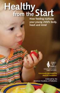 Healthy from the Start How feeding nurtures your young child’s body, heart and mind