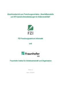 Abschlussbericht zum Forschungsvorhaben „Geschäftsmodelle und IKT-basierte Dienstleistungen für Elektromobilität“ FZI Forschungszentrum Informatik und