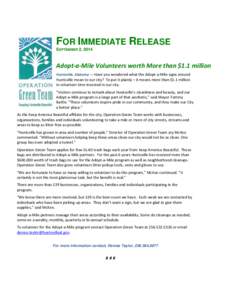 FOR IMMEDIATE RELEASE SEPTEMBER 2, 2014 Adopt-a-Mile Volunteers worth More than $1.1 million Huntsville, Alabama --- Have you wondered what the Adopt-a-Mile signs around