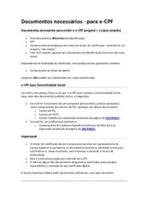 Documentos necessários - para e-CPF Documentos necessários para emitir o e-CPF (original + 1 cópia simples)    