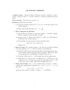 DE MOIVRE’S THEOREM  5 minute review. Recap de Moivre’s Theorem, cos(nθ) + i sin(nθ) = (cos θ + i sin θ)n , and how to solve z n = r(cos θ +i sin θ) for z, perhaps by doing the warm-up below. Class warm-up. Fin