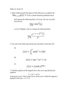 Math 1A, Exam #4 1. State (without proof) the Squeeze Rule that gives a condition for          lim!→! 𝑔 𝑥 = ℓ𝓁 for a certain function g defined near a. (b) Evaluate the following limit, if it exists. Be