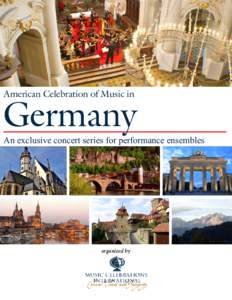 American Celebration of Music in  Germany An exclusive concert series for performance ensembles