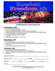 Rowlett Freedom 5K Sponsorship Form Race Underwriter - $1000  Booth at Start and Finish Line  Logo and Company Recognition on Flyer  Logo and Company Recognition on front of Runners Application  L