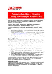 Assessing Candidates – Selecting Testing Methodologies (General Staff) While many Selection Panels choose to follow traditional selection methods (interview and reference checks), it is important to consider whether th