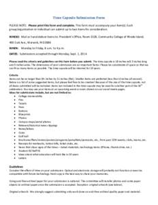 Time Capsule Submission Form PLEASE NOTE: Please print this form and complete. This form must accompany your item(s). Each group/organization or individual can submit up to two items for consideration. WHERE: Mail or han