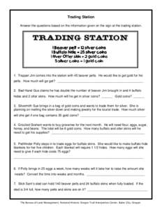 Trading Station Answer the questions based on the information given on the sign at the trading station. Trading Station  1 Beaver pelt = 12 silver coins