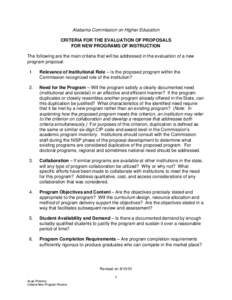 Alabama Commission on Higher Education CRITERIA FOR THE EVALUATION OF PROPOSALS FOR NEW PROGRAMS OF INSTRUCTION The following are the main criteria that will be addressed in the evaluation of a new program proposal: 1.