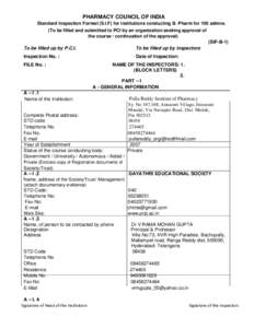 PHARMACY COUNCIL OF INDIA Standard Inspection Format (S.I.F) for institutions conducting B. Pharm for 100 admns. (To be filled and submitted to PCI by an organization seeking approval of the course / continuation of the 