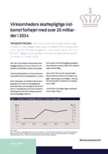 Virksomheders skattepligtige indkomst forhøjet med over 20 milliarder i 2014 TRANSFER PRICING: SKAT har de seneste år foretaget rekordmange forhøjelser af skattepligtige beløb i sager om såkaldt transfer pricing. Al