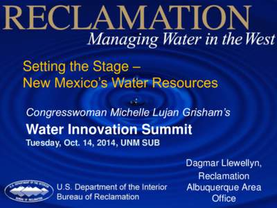 Setting the Stage – New Mexico’s Water Resources Congresswoman Michelle Lujan Grisham’s Water Innovation Summit Tuesday, Oct. 14, 2014, UNM SUB