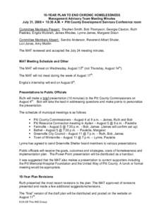 10-YEAR PLAN TO END CHRONIC HOMELESSNESS Management Advisory Team Meeting Minutes July 31, 2008  10:30 A.M.  Pitt County Development Services Conference room Committee Members Present: Stephen Smith, Bob Thompson, Geor