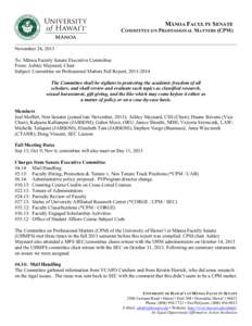 MĀNOA FACULTY SENATE COMMITTEE ON PROFESSIONAL MATTERS (CPM) November 24, 2013 To: Mānoa Faculty Senate Executive Committee From: Ashley Maynard, Chair Subject: Committee on Professional Matters Fall Report, [removed]