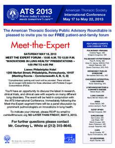 American Thoracic Society International Conference May 17 to May 22, 2013 The American Thoracic Society Public Advisory Roundtable is pleased to invite you to our FREE patient-and-family forum