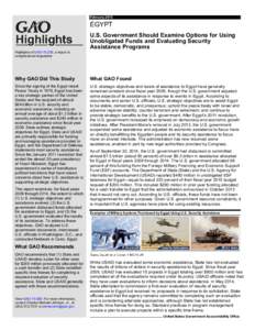 GAO[removed]Highlights, EGYPT: U.S. Government Should Examine Options for Using Unobligated Funds and Evaluating Security Assistance Programs