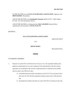 File #[removed]IN THE MATTER between PAULATUK HOUSING ASSOCIATION, Applicant, and IRENE RUBEN, Respondent; AND IN THE MATTER of the Residential Tenancies Act R.S.N.W.T. 1988, Chapter R-5 (the 