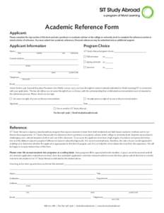 Academic Reference Form  Applicant: Please complete the top section of this form and ask a professor or academic advisor at the college or university level to complete the reference section or attach a letter of referenc