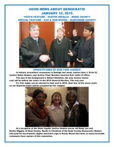 GOOD NEWS ABOUT DEMOCRATS! JANUARY 12, 2015 YOUTH FEATURE – DUSTIN INGALLS – WAKE COUNTY SPECIAL FEATURE – SUZ & DON MYERS – BUNCOMBE COUNTY  INVESTITURES OF OUR FAIR JUDGES!