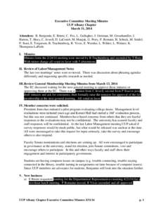 Executive Committee Meeting Minutes UUP Albany Chapter March 31, 2014 Attendees: B. Benjamin, E. Briere, C. Fox, L. Gallagher, J. Greiman, M. Grosshandler, J. Harton, T. Hoey, C. Jewell, D. LaComb, M. Manjak, G. Petry, P