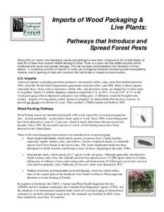 Imports of Wood Packaging & Live Plants: Pathways that Introduce and Spread Forest Pests Nearly 500 non-native, tree-damaging insects and pathogens have been introduced to the United States; at least 80 of these have cau