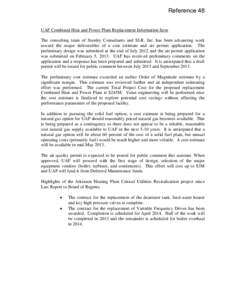 Reference 48 UAF Combined Heat and Power Plant Replacement Information Item The consulting team of Stanley Consultants and SLR, Inc. has been advancing work toward the major deliverables of a cost estimate and air permit