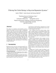 Filtering Out Unfair Ratings in Bayesian Reputation Systems    Andrew Whitby , Audun Jøsang and Jadwiga Indulska