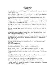 Core Reading List Revised 2015 Alexander: Literacy, Sexuality, Pedagogy: Theory and Practice for Composition Studies. Logan: Utah UP, 2008. Aristotle. On Rhetoric. Trans. George A. Kennedy. 2nd ed. New York: Oxford UP, 2