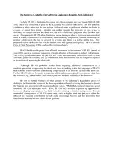 No Recourse Available: The California Legislature Expands Anti-Deficiency  On July 15, 2011, California Governor Jerry Brown signed into law Senate Bill 458 (SB 458), which was sponsored, in part, by the California Assoc