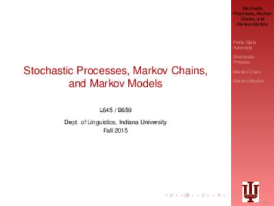 Stochastic Processes, Markov Chains, and Markov Models  Finite-State
