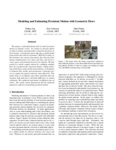 Modeling and Estimating Persistent Motion with Geometric Flows Dahua Lin CSAIL, MIT Eric Grimson CSAIL, MIT