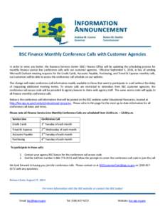 BSC Finance Monthly Conference Calls with Customer Agencies In order to serve you better, the Business Services Center (BSC) Finance Office will be updating the scheduling process for monthly finance service line confere