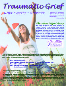 Traumatic Grief HOPE * GRIEF * SUPPORT “Healing is a matter of time, but it is also sometimes a matter of