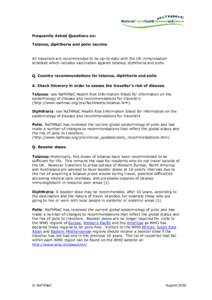 Frequently Asked Questions on:  Tetanus, diphtheria and polio vaccine  All travellers are recommended to be up­to­date with the UK immunisation  schedule which includes vaccination against teta