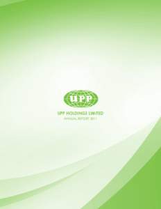 UPP HOLDINGS LIMITED ANNUAL REPORT 2011 CONTENTS 01