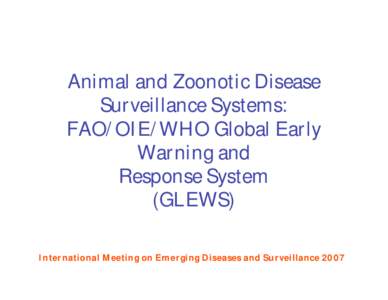 Animal and Zoonotic Disease Surveillance Systems: FAO/OIE/WHO Global Early Warning and Response System (GLEWS)